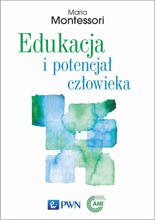 Tytuł: Edukacja i potencjał człowieka
Autor: Maria Montessori
Wydawnictwo: Wydawnictwo Naukowe PWN
Formaty: EPUB, PDF, MOBI