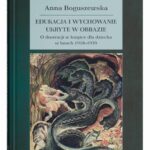 Edukacja i wychowanie ukryte w obrazie. O ilustracji w książce dla dziecka w latach 1918–1939 — okładka wydania