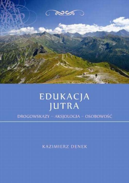 Edukacja Jutra. Drogowskazy – Aksjologia – Osobowość — okładka e-booka