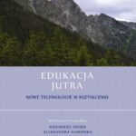 Edukacja Jutra. Nowe technologie w kształceniu — okładka e-booka