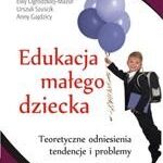 Edukacja małego dziecka, t. 1. Teoretyczne odniesienia, tendencje i problemy — okładka e-booka