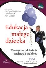 Edukacja małego dziecka, t. 1. Teoretyczne odniesienia, tendencje i problemy — okładka e-booka