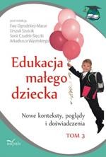 Edukacja małego dziecka, t.3. Nowe konteksty, poglądy i doświadczenia — okładka e-booka