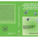 EDUKACJA MIĘDZYKULTUROWA W WARUNKACH KULTURY GLOBALNEJ. OD ROZWAŻAŃ DEFINICYJNYCH DO PRAKTYCZNYCH ZASTOSOWAŃ t.1. — okładka e-booka
