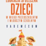 Edukacja społeczna dzieci w wieku przedszkolnym i młodszym szkolnym — okładka e-booka