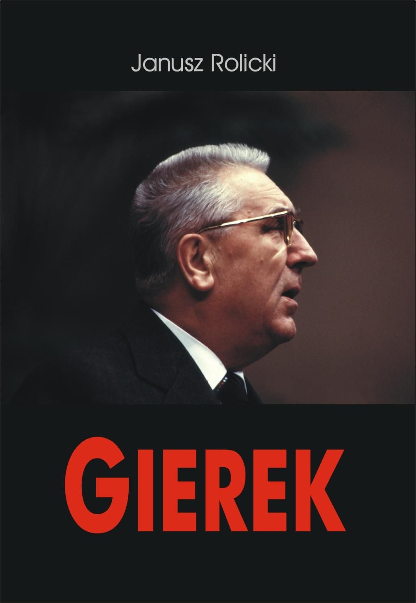 Tytuł: Edward Gierek. Życie i narodziny legendy
Autor: Janusz Rolicki
Wydawnictwo: Wydawnictwo Iskry
Formaty: EPUB, MOBI