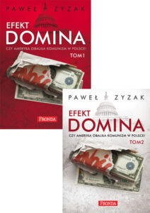 Tytuł: Efekt domina. Czy Ameryka obaliła komunizm w Polsce?
Autor: Paweł Zyzak
Wydawnictwo: Fronda
Formaty: EPUB, PDF, MOBI