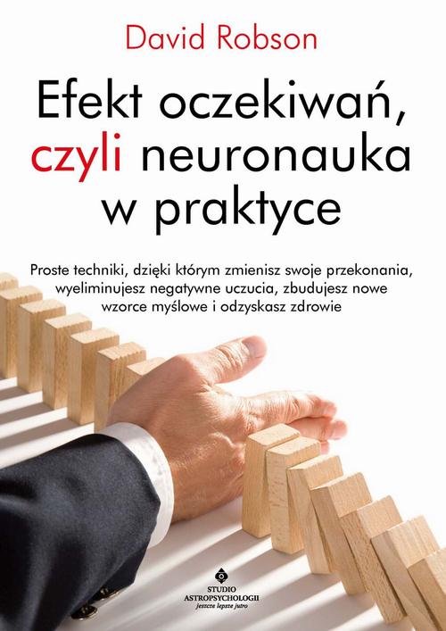 Tytuł: Efekt oczekiwań, czyli neuronauka w praktyce
Autor: David Robson
Wydawnictwo: Studio Astropsychologii
Formaty: EPUB, MOBI, PDF