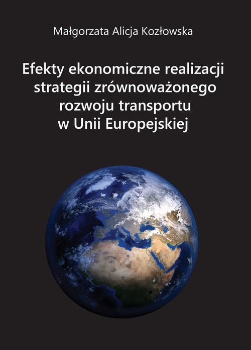 Tytuł: Efekty ekonomiczne realizacji strategii zrównoważonego rozwoju transportu w Unii Europejskiej
Autor: Małgorzata Alicja Kozłowska
Wydawnictwo: Spatium
Formaty: PDF