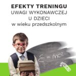 Tytuł: Efekty treningu uwagi wykonawczej u dzieci w wieku przedszkolnym
Autor: Monika Deja
Wydawnictwo: Wydawnictwo Uniwersytetu Kazimierza Wielkiego w Bydgoszczy
Formaty: PDF