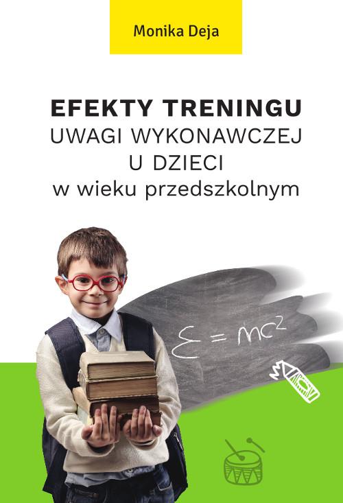 Tytuł: Efekty treningu uwagi wykonawczej u dzieci w wieku przedszkolnym
Autor: Monika Deja
Wydawnictwo: Wydawnictwo Uniwersytetu Kazimierza Wielkiego w Bydgoszczy
Formaty: PDF