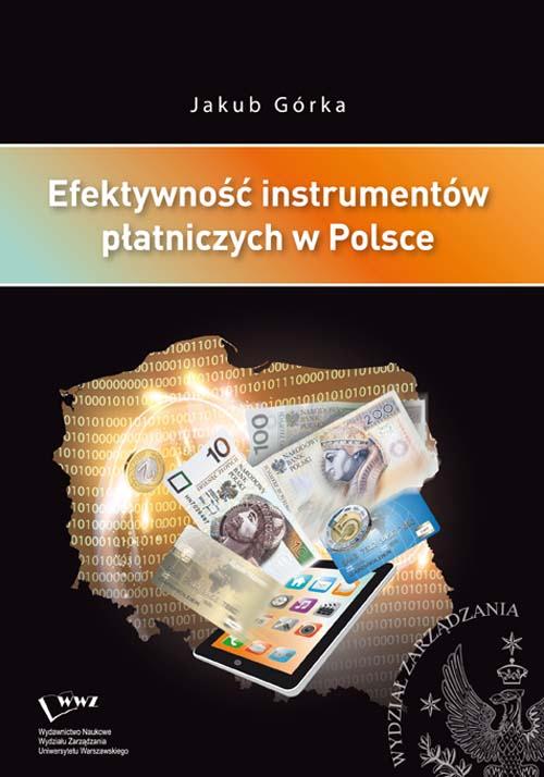 Tytuł: Efektywność instrumentów płatniczych w Polsce
Autor: Jakub Górka
Wydawnictwo: Wydawnictwo Naukowe Wydziału Zarządzania UW
Formaty: PDF