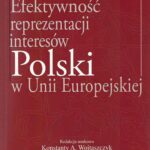 Tytuł: Efektywność reprezentacji interesów Polski w Unii Europejskiej
Autor: Konstanty A. Wojtaszczyk
Wydawnictwo: Aspra
Formaty: PDF