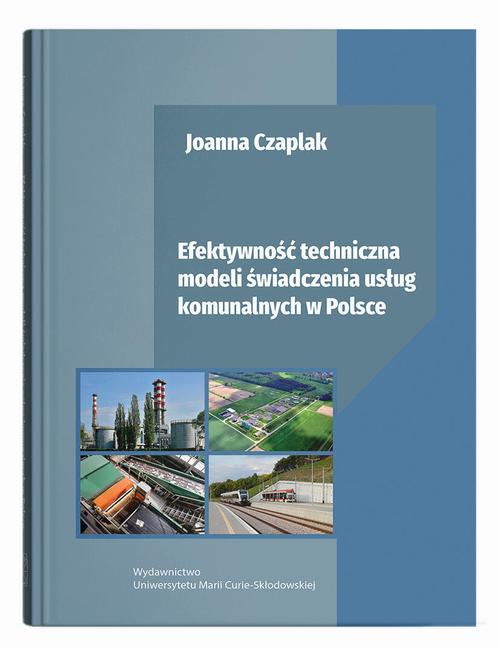 Efektywność techniczna modeli świadczenia usług komunalnych w Polsce — okładka e-booka