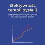 Efektywność terapii dyslalii. Logopedyczno-lingwistyczna analiza wyników badań — okładka e-booka