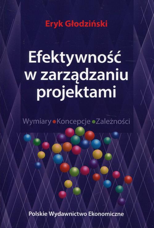 Tytuł: Efektywność w zarządzaniu projektami
Autor: Eryk Głodziński
Wydawnictwo: PWE
Formaty: PDF