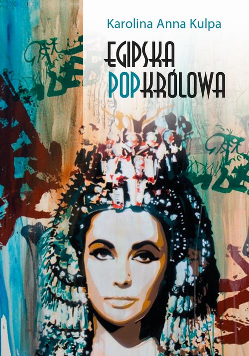 Tytuł: Egipska popkrólowa
Autor: Karolina Anna Kulpa
Wydawnictwo: Wydawnictwa Uniwersytetu Warszawskiego
Formaty: EPUB, PDF, MOBI