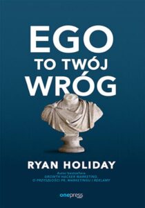 Tytuł: Ego to Twój wróg
Autor: Ryan Holiday
Wydawnictwo: Onepress
Formaty: EPUB, PDF, MOBI