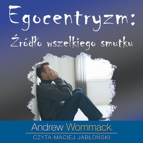 Tytuł: Egocentryzm: źródło wszelkiego smutku
Autor: Andrew Wommack
Wydawnictwo: Wydawnictwo Dobry Owoc
Formaty: MP3