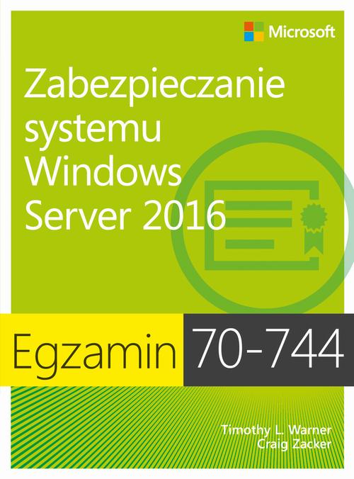 Tytuł: Egzamin 70-744 Zabezpieczanie systemu Windows Server 2016
Autor: Timothy L. Warner, Craig Zacker
Wydawnictwo: Promise
Formaty: PDF