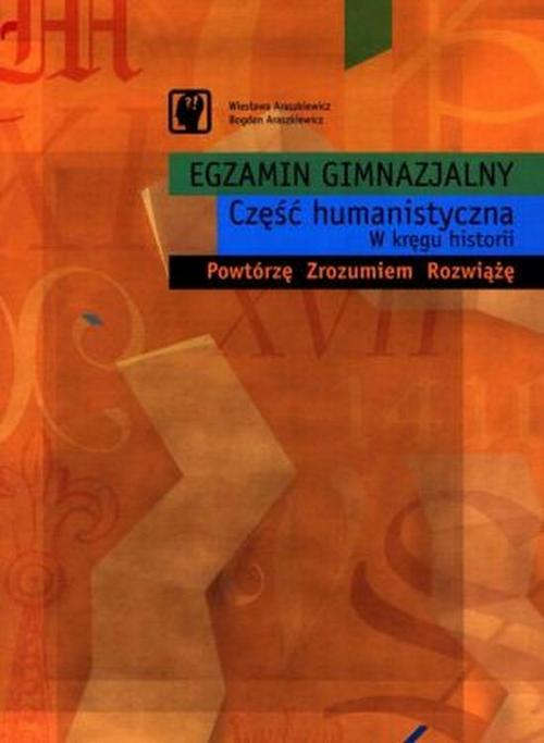 Tytuł: Egzamin gimnazjalny Część humanistyczna W kręgu Historii
Autor: Bogdan Araszkiewicz, Wiesława Araszkiewicz
Wydawnictwo: Albus
Formaty: PDF