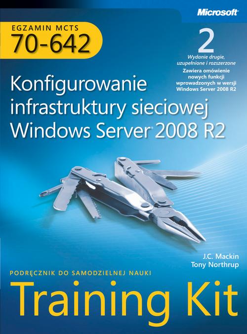 Tytuł: Egzamin MCTS 70-642 Konfigurowanie infrastruktury sieciowej Windows Server 2008 R2 Training Kit
Autor: Mackin J.c., Tony Northrup
Wydawnictwo: Promise
Formaty: PDF