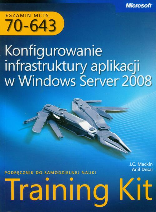 Tytuł: Egzamin MCTS 70-643 Konfigurowanie infrastruktury aplikacji w Windows Server 2008
Autor: Anil Desai, J.C. Mackin
Wydawnictwo: Promise
Formaty: PDF