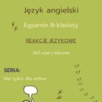 Tytuł: Egzamin ósmoklasisty - Nie tylko dla orłów: reakcje językowe cz.1
Autor: Joanna Tomczuk
Wydawnictwo: Language Corner
Formaty: PDF