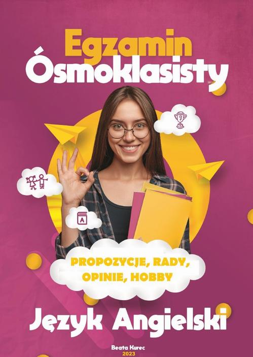 Tytuł: Egzamin ósmoklasisty. Propozycje, rady, opinie, hobby.
Autor: Beata Kurec
Wydawnictwo: Beata Kurec
Formaty: PDF