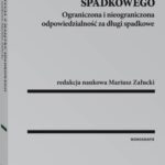 Egzekucja z majątku spadkowego. Ograniczona i nieograniczona odpowiedzialność za długi spadkowe — okładka e-booka