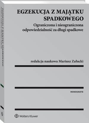 Egzekucja z majątku spadkowego. Ograniczona i nieograniczona odpowiedzialność za długi spadkowe — okładka e-booka