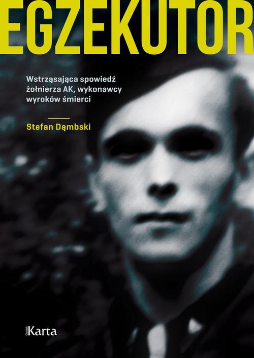Tytuł: Egzekutor
Autor: Stefan Dąmbski
Wydawnictwo: Karta
Formaty: MOBI, EPUB