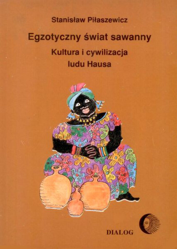 Egzotyczny świat sawanny. Kultura i cywilizacja ludu Hausa — okładka