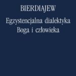 Tytuł: Egzystencjalna dialektyka Boga i człowieka
Autor: Mikołaj Bierdiajew
Wydawnictwo: Marek Derewiecki
Formaty: PDF