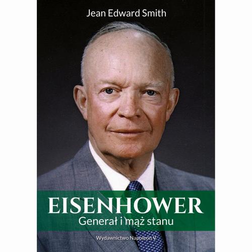Tytuł: Eisenhower Generał i mąż stanu
Autor: Jean Edward Smith
Wydawnictwo: Napoleon V
Formaty: EPUB, MOBI