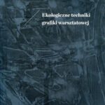 Tytuł: Ekologiczne techniki grafiki warsztatowej
Autor: Katarzyna Winczek
Wydawnictwo: Uniwersytet Jana Długosza w Częstochowie
Formaty: PDF