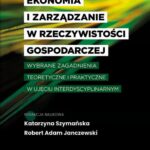 EKONOMIA I ZARZĄDZANIE W RZECZYWISTOŚCI GOSPODARCZEJ WYBRANE ZAGADNIENIA TEORETYCZNE I PRAKTYCZNE W UJĘCIU INTERDYSCYPLINARNYM — okładka e-booka
