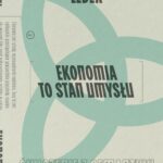 Tytuł: Ekonomia to stan umysłu
Autor: Andrzej Leder
Wydawnictwo: Wydawnictwo Krytyki Politycznej
Formaty: EPUB, MOBI