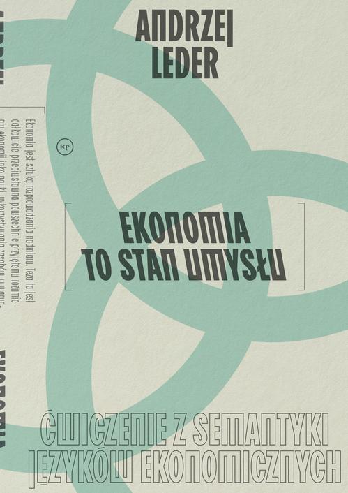 Tytuł: Ekonomia to stan umysłu
Autor: Andrzej Leder
Wydawnictwo: Wydawnictwo Krytyki Politycznej
Formaty: EPUB, MOBI
