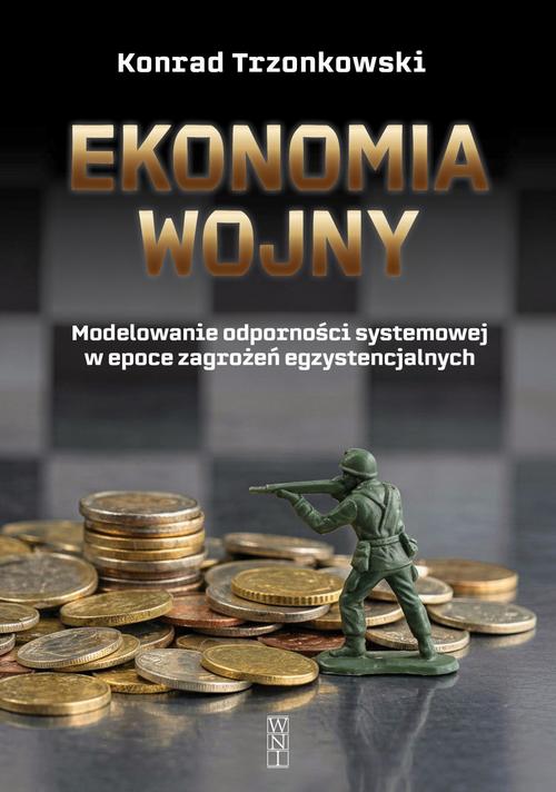 Ekonomia wojny. Modelowanie odporności systemowej w epoce zagrożeń systemowych — okładka e-booka