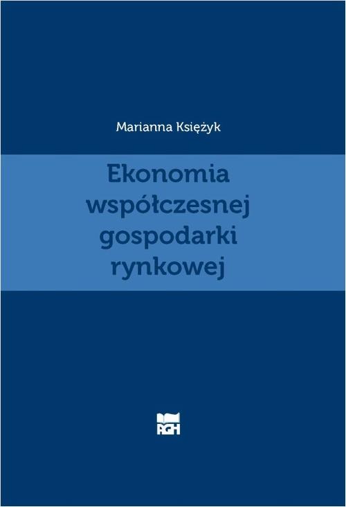 Tytuł: Ekonomia współczesnej gospodarki rynkowej
Autor: Marianna Księżyk
Wydawnictwo: Wydawnictwa AGH
Formaty: PDF