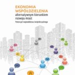 Tytuł: Ekonomia współdzielenia alternatywnym kierunkiem rozwoju miast. Potencjał województwa świętokrzyskiego
Autor: Marcin Banaszek
Wydawnictwo: Uniwersytet Jana Kochanowskiego
Formaty: PDF