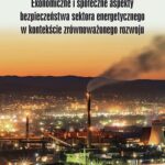 Tytuł: Ekonomiczne i społeczne aspekty bezpieczeństwa sektora energetycznego w kontekście zrównoważonego rozwoju
Autor: Justyna Rokitowska, Aleksander Wasiuta
Wydawnictwo: Uniwersytet Pedagogiczny w Krakowie
Formaty: PDF