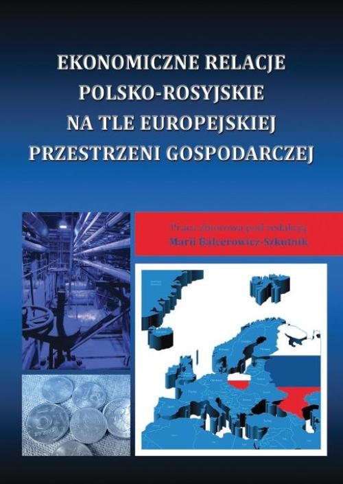 Tytuł: Ekonomiczne relacje polsko-rosyjskie na tle europejskiej przestrzeni gospodarczej
Autor:
Wydawnictwo: Wydawnictwo Uniwersytetu Ekonomicznego w Katowicach
Formaty: PDF
