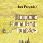 Tytuł: Ekonomika i organizacja rolnictwa
Autor: Jan Fereniec
Wydawnictwo: Key Text
Formaty: PDF