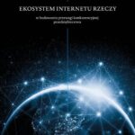 Tytuł: Ekosystem Internetu Rzeczy w procesie budowania przewagi konkurencyjnej przedsiębiorstwa
Autor: Emilian Gwiaździński
Wydawnictwo: Wydawnictwo Uniwersytetu Łódzkiego
Formaty: PDF