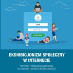 Ekshibicjonizm społeczny w Internecie. Motywy i potencjalne zagrożenia dla zdrowia i bezpieczeństwa młodzieży — okładka e-booka