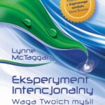 Tytuł: Eksperyment intencjonalny
Autor: Lynne McTaggart
Wydawnictwo: Studio Astropsychologii
Formaty: EPUB, PDF, MOBI