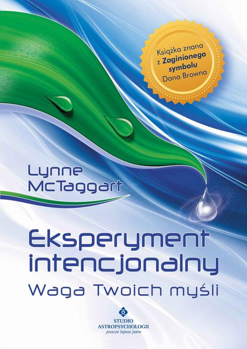 Tytuł: Eksperyment intencjonalny
Autor: Lynne McTaggart
Wydawnictwo: Studio Astropsychologii
Formaty: EPUB, PDF, MOBI