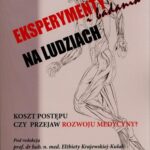 Tytuł: Eksperymenty i badania na ludziach
Autor: autor zbiorowy
Wydawnictwo: Silva Rerum
Formaty: PDF